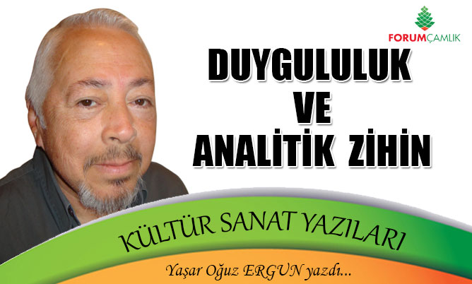 DUYGULULUK VE ANALİTİK ZİHİN - denizlihaber.com - Denizli Haber, Denizli&#39;nin ... - denizli-yasar-oguz-ergun-m