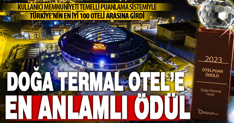 Do A Termal Otel T Rkiyenin Y Ksek Puanl En Iyi Oteli Aras Na