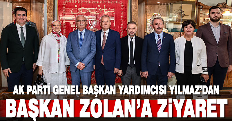 AK Parti Genel Başkan Yardımcısı Yılmazdan Başkan Zolana ziyaret