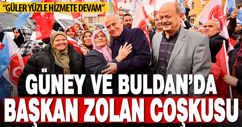 Güney ve Buldanda Başkan Zolan coşkusu denizlihaber Denizli