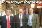 DP’nin Acıpayam adayı Okkaya