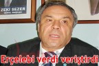 Erçelebi verdi veriştirdi