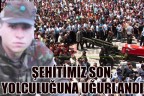 Şehitimiz son yolculuğuna uğurlandı