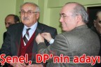 Şenel, DP’nin adayı
