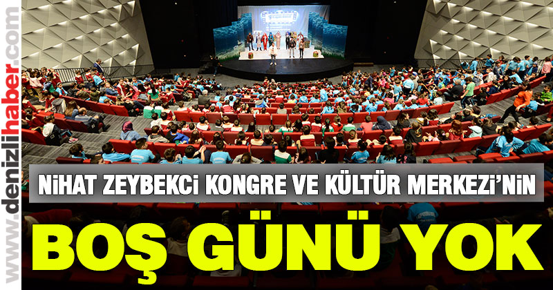 Denizlihaber Com Denizli Haberleri Nihat Zeybekci Kongre Ve Kultur Merkezi Nin Bos Gunu Yok Denizlihaber Com Denizli Haber Denizli Nin En Cok Okunan Gazetesi