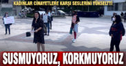 Kadınlar, kadın cinayetlerine karşı seslerini yükseltti