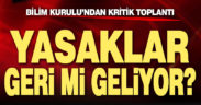 Bilim Kurulu toplanıyor, yasaklar geri mi geliyor?