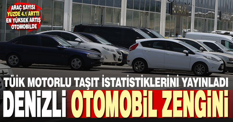 Denizlihaber Com Denizli Haberleri Tuik Motorlu Kara Tasitlari Istatistiklerini Yayinladi Denizli Otomobil Zengini Denizlihaber Com Denizli Haber Denizli Nin En Cok Okunan Gazetesi