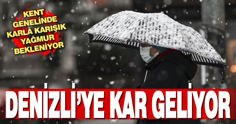 Denizli Kent Genelinde Kar Bekleniyor Merkeze De Ya Acak